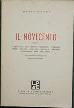 Il Novecento. Vol. I. La letteratura e i poeti: Campana. Cardarelli. Corazzini. Gatto. Govoni. Gozzano. Montale. Pasolini. Quasimodo. Saba. Ungaretti