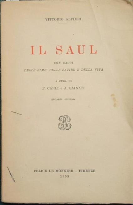 Il Saul. Con saggi delle Rime, delle Satire e della Vita - Vittorio Alfieri - copertina