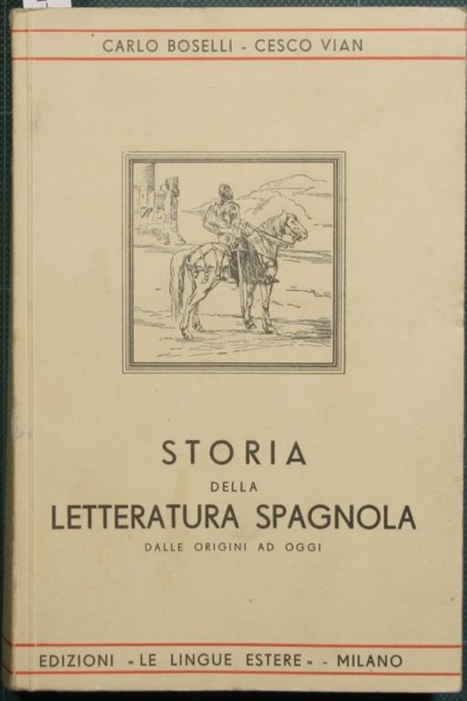 Storia della letteratura spagnola. Dalle origini ai nostri giorni - Carlo Boselli,Cesco Vian - copertina