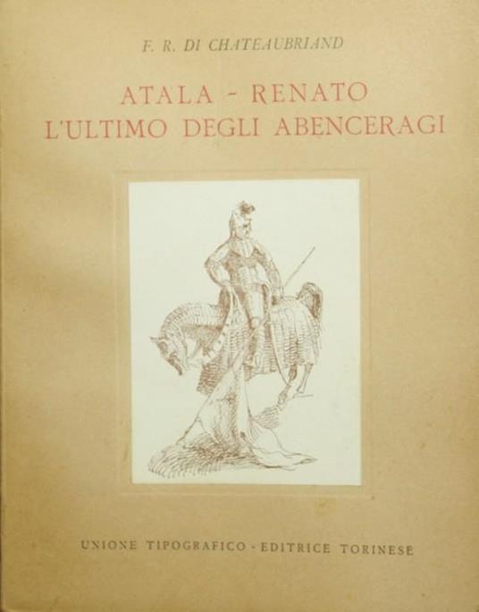 Atala - Renato. Le avventure dell'ultimo degli Abenceragi - François-René de Chateaubriand - copertina