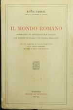 Il mondo romano. Sommario di letteratura latina con nozioni di storia e di storia dell'arte