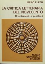 La critica letteraria del Novecento. Orientamenti e problemi