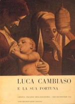 Luca Cambiaso e la sua fortuna. Genova Palazzo dell'Accademia Giugno - Ottobre 1956