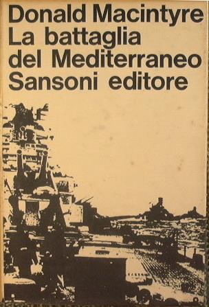 La battaglia del Mediterraneo - Donald Macintyre - copertina