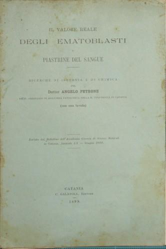 Il valore reale degli ematoblasti o piastrine del sangue. Ricerche di isotonia e di chimica - Angelo Petrone - copertina