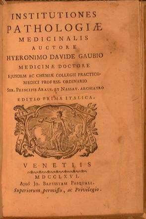 Institutiones pathologiae medicinalis auctore Hyeronimo Davide Gaubio medicinae doctore ejusdem ac chemiae collegii practico-medici profess. ordinario Ser. Principis Araus et Nassav. archiatro - Hieronymus David Gaub - copertina