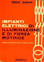 Impianti elettrici di illuminazione e forza motrice. Manuale pratico per gli installatori