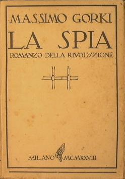 La spia. Romanzo della rivoluzione - Maksim Gorkij - copertina