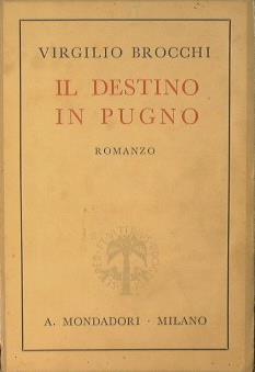Il destino in pugno - Virgilio Brocchi - copertina