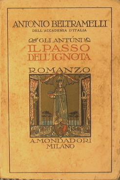 Gli Antuni: Il passo dell'ignota - Antonio Beltramelli - copertina