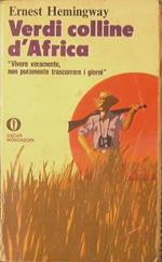 Verdi colline d'Africa. Vivere veramente, non puramente trascorrere i giorni