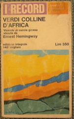 Verdi colline d'Africa. Vicende di caccia grossa vissute da Ernest Hemingway