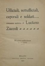 Ufficiali, sottufficiali, caporali e soldati. Romanzo satirico