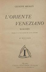 L' oriente veneziano. Romanzo