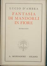 Fantasia di mandorli in fiore. Romanzo. Trilogia romantica