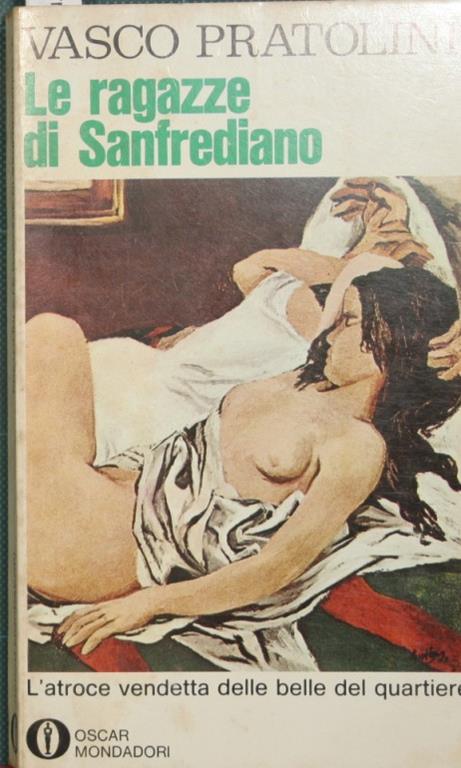 Le ragazze di Sanfrediano. L'atroce vendetta delle belle del quartiere - Vasco Pratolini - copertina