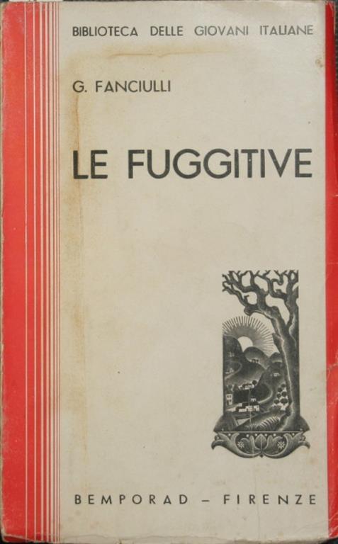 Le fuggitive. Romanzo - Giuseppe Fanciulli - copertina