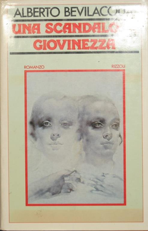 Una scandalosa giovinezza. Romanzo - Alberto Bevilacqua - copertina