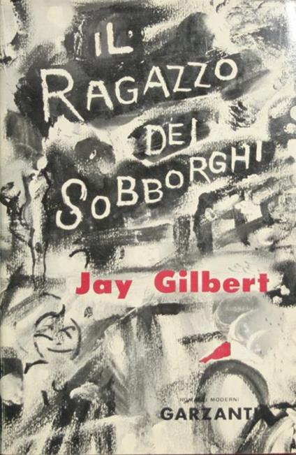Il ragazzo dei sobborghi. Romanzo - Jay Gilbert - copertina