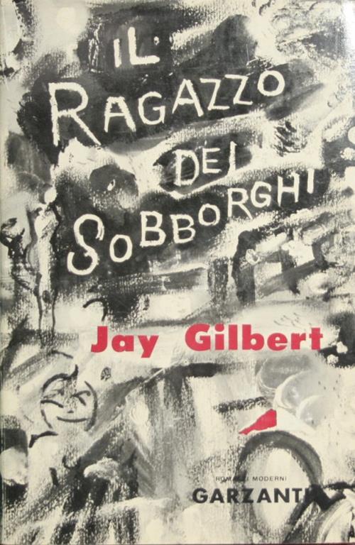 Il ragazzo dei sobborghi. Romanzo - Jay Gilbert - copertina