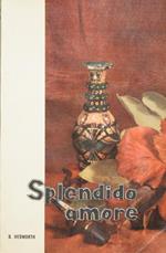 Splendido amore. Romanzo