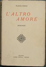 L' altro amore. Romanzo