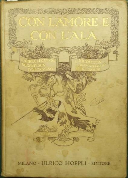 Con l'amore e con l'ala. L'aurea leggenda dugentesca di Alcassino e Nicoletta - Luigi Orsini - copertina