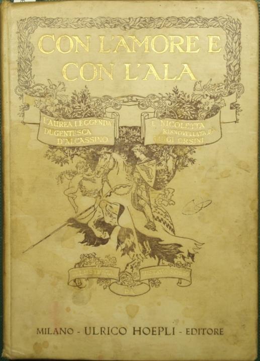 Con l'amore e con l'ala. L'aurea leggenda dugentesca di Alcassino e Nicoletta - Luigi Orsini - copertina