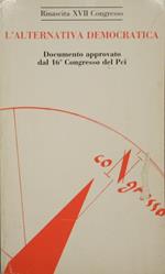 La proposta di alternativa per il cambiamento. Documento politicocon gli emendamenti approvati dal XVI Congresso