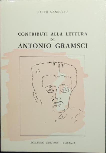 Contributi alla lettura di Antonio Gramsci - Santo Mandolfo - copertina