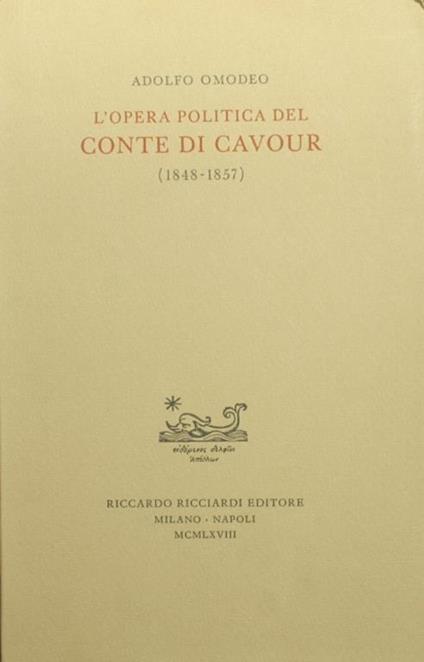 L' opera politica del Conte di Cavour. 1848-1857 - Adolfo Omodeo - copertina