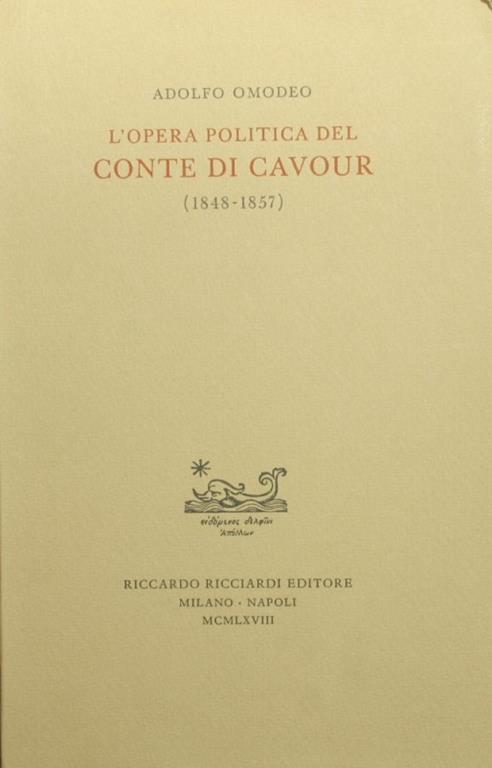 L' opera politica del Conte di Cavour. 1848-1857 - Adolfo Omodeo - copertina