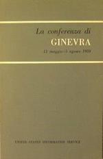 La conferenza di Ginevra. Cronistoria e documenti dei negoziati tra i ministri degli esteri di Francia, Gran Bretagna, Stati Uniti e Unione Sovietica. 11 Maggio - 5 Agosto 1959