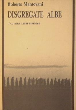 Disgregare albe - Roberto Mantovani - copertina