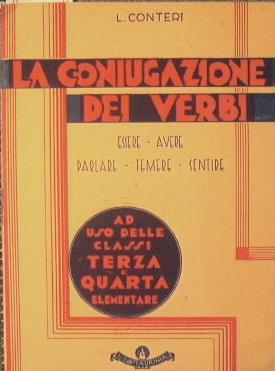La coniugazione dei verbi. Essere. avere. parlare. temere. sentire - L. Conteri - copertina