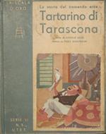 La storia del tremendo eroe Tartarino di Tarascona. Romanzo di Alfonso Daudet narrato da Angelo Nessi