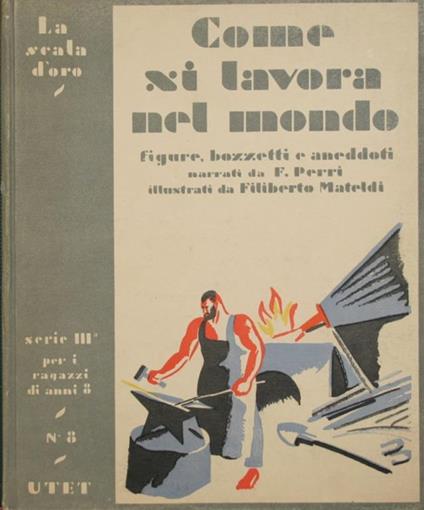 Come si lavora nel mondo. Figure, bozzetti e aneddoti - Francesco Perri - copertina
