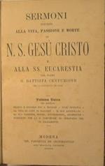 Sermoni intorno alla vita, passione e morte di N.S. Gesù Cristo e alla SS. Eucaristia
