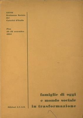 Famiglie di oggi e mondo sociale in trasformazione. Atti della XXVII Settimana Sociale dei Cattolici d'Italia - copertina