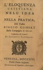 L' Eloquenza cristiana nell'idea e nella pratica, del Padre Biagio Gisbert Della Compagnia di Gesù