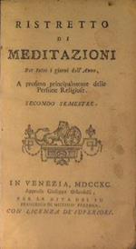 Ristretto di meditazioni per tutti i giorni dell'anno a profitto principalmente delle persone religiose. (secondo semestre)