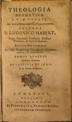 Theologia dogmatica et moralis, ad usum Seminarii Catalaunensis, auctore d. Ludovico Habert (tomus IV). continens tractatus de justitia et jure, et de virtute religionis - Louis Habert - copertina