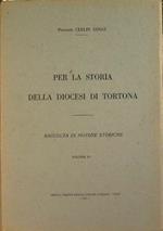 Per la Storia della Diocesi di Tortona.VOLUME III. Raccolta di Notizie storiche