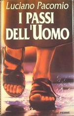 I passi dell'uomo. Il vangelo della domenica secondo Matteo
