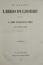 Il divino libro di Giobbe. Esposto in lezioni teologico-critico-morali dal P. Rosario Parisi d. C. D. G