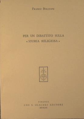 Per un dibattito sulla '' Storia religiosa '' - Franco Bolgiani - copertina