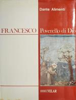 Francesco. Poverello di Dio