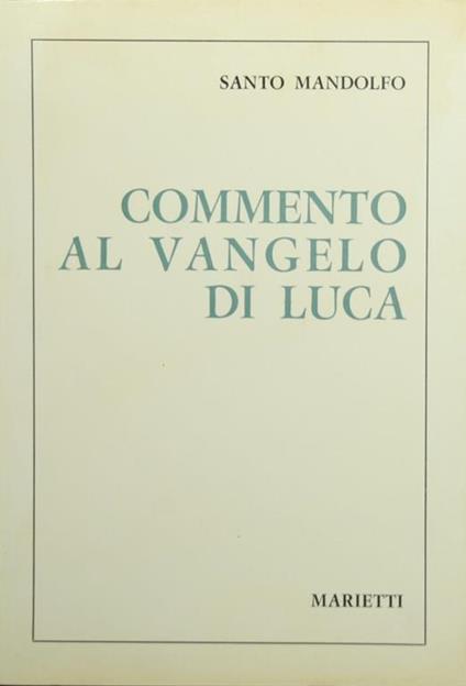 Commento al Vangelo di Luca - Santo Mandolfo - copertina