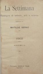 La Settimana. 1902 - Vol. II. Rassegna di lettere, arti e scienze