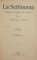 La Settimana. 1903 - Vol. V. Rassegna di lettere, arti e scienze